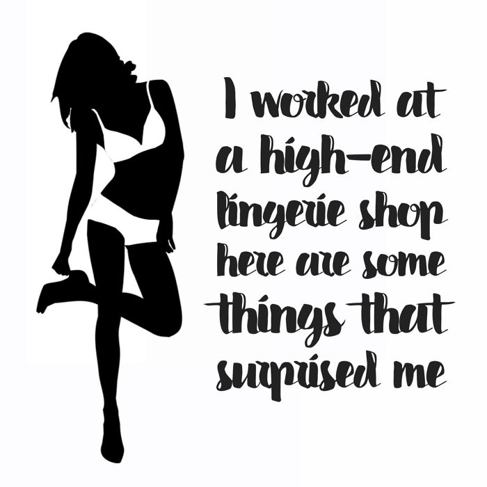 Upscale Lingerie Store Employee Reveals What Her Job Was Like, And Some Of Her Stories Will Surprise You 1